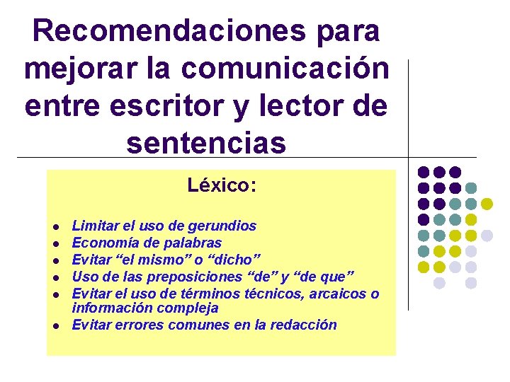 Recomendaciones para mejorar la comunicación entre escritor y lector de sentencias Léxico: l l