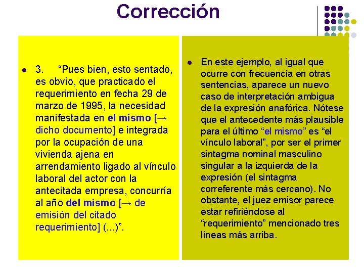 Corrección l 3. “Pues bien, esto sentado, es obvio, que practicado el requerimiento en