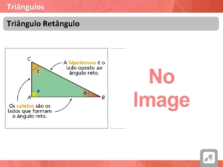 Triângulos Triângulo Retângulo 