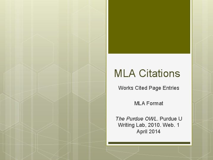 MLA Citations Works Cited Page Entries MLA Format The Purdue OWL. Purdue U Writing