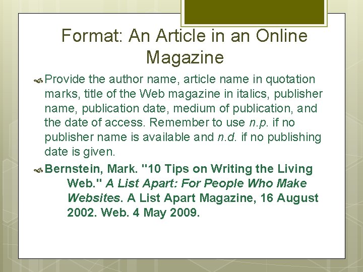 Format: An Article in an Online Magazine Provide the author name, article name in