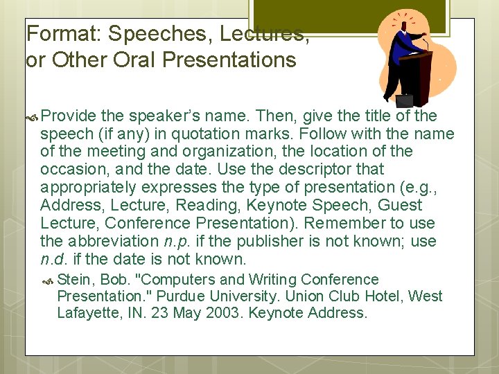 Format: Speeches, Lectures, or Other Oral Presentations Provide the speaker’s name. Then, give the