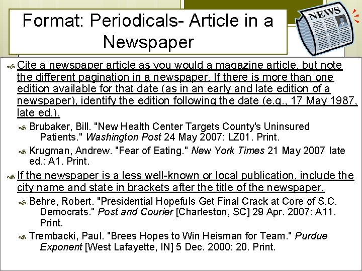 Format: Periodicals- Article in a Newspaper Cite a newspaper article as you would a