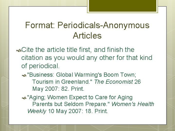 Format: Periodicals-Anonymous Articles Cite the article title first, and finish the citation as you