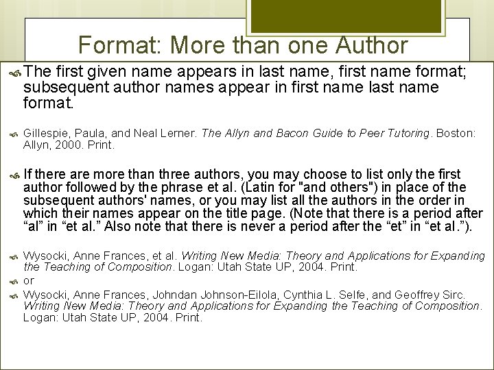 Format: More than one Author The first given name appears in last name, first