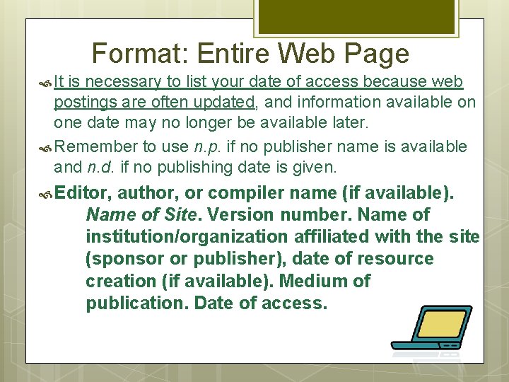 Format: Entire Web Page It is necessary to list your date of access because
