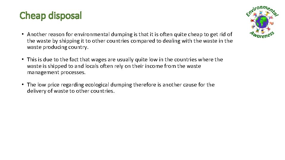 Cheap disposal • Another reason for environmental dumping is that it is often quite