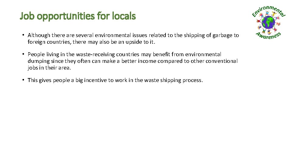 Job opportunities for locals • Although there are several environmental issues related to the