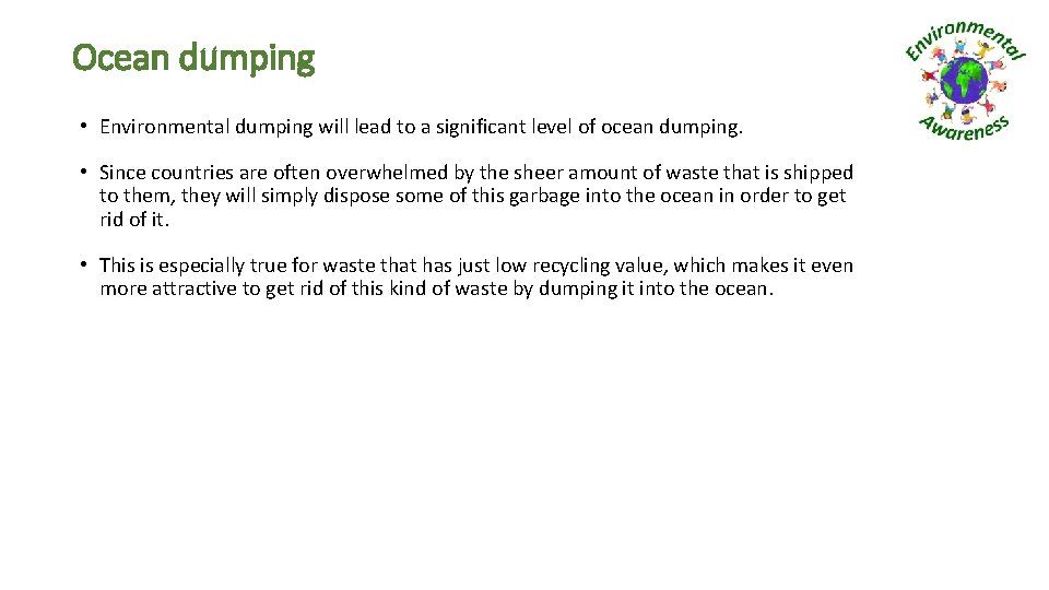 Ocean dumping • Environmental dumping will lead to a significant level of ocean dumping.