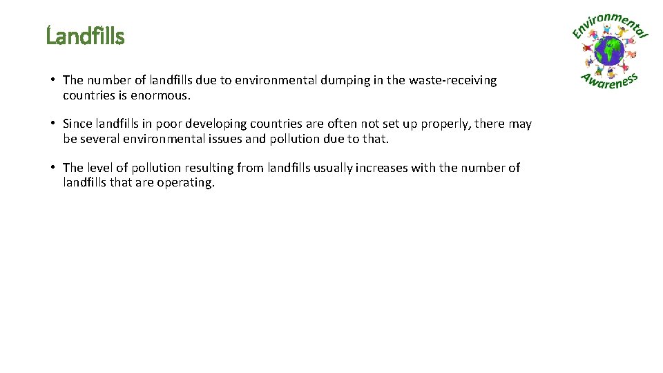 Landfills • The number of landfills due to environmental dumping in the waste-receiving countries