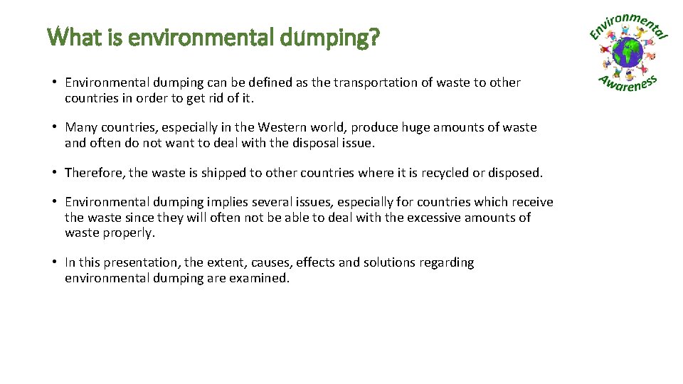 What is environmental dumping? • Environmental dumping can be defined as the transportation of