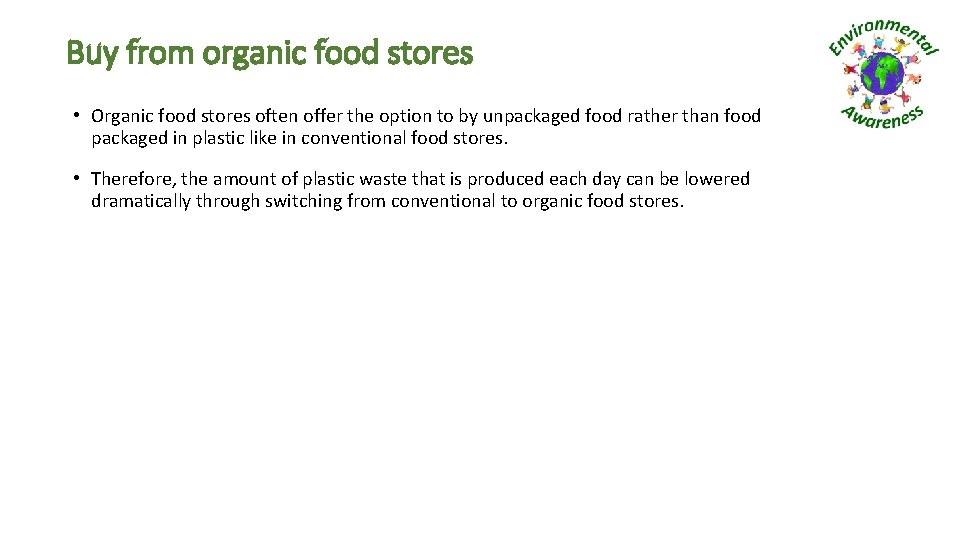 Buy from organic food stores • Organic food stores often offer the option to