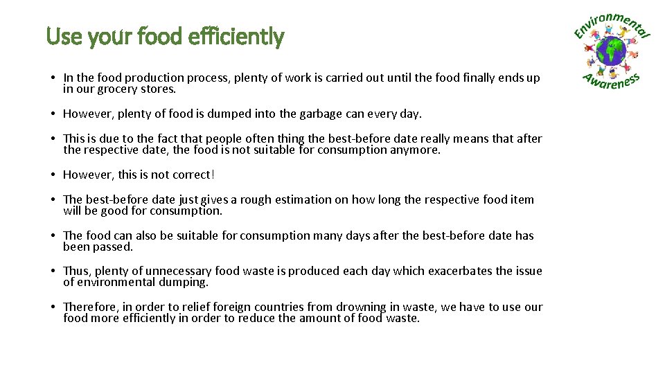 Use your food efficiently • In the food production process, plenty of work is