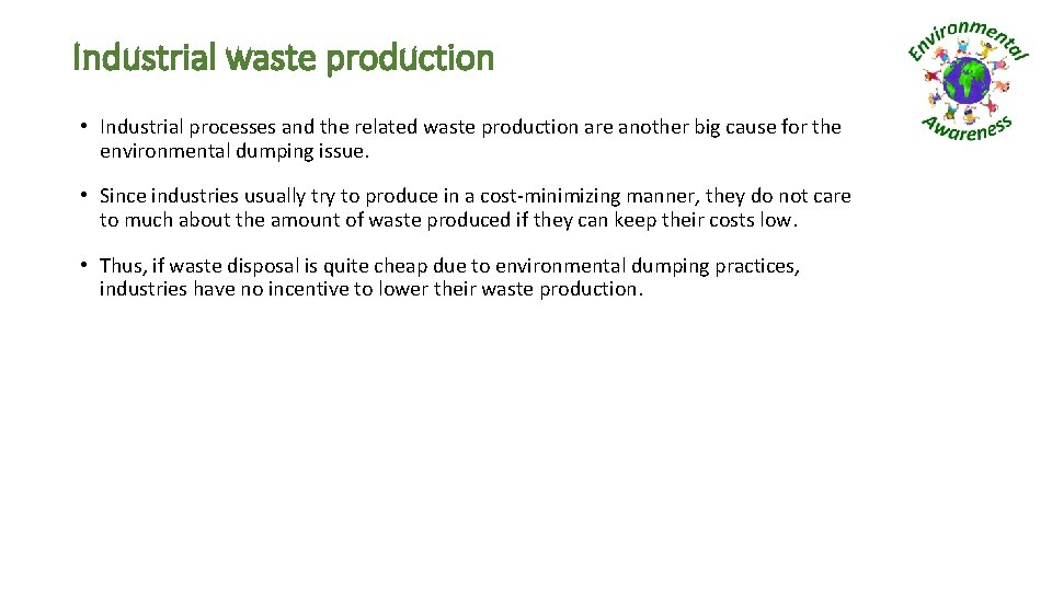 Industrial waste production • Industrial processes and the related waste production are another big