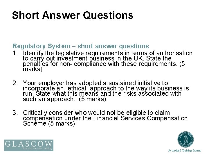 Short Answer Questions Regulatory System – short answer questions 1. Identify the legislative requirements