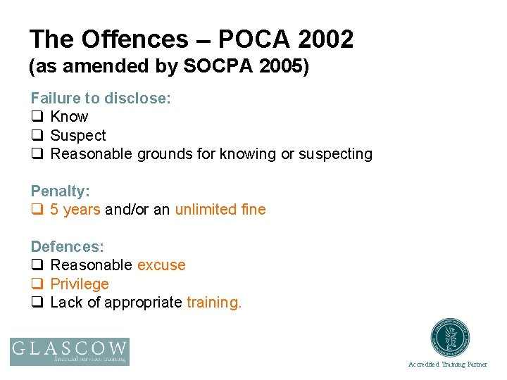 The Offences – POCA 2002 (as amended by SOCPA 2005) Failure to disclose: q