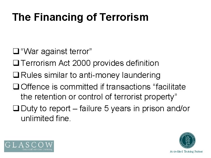 The Financing of Terrorism q “War against terror” q Terrorism Act 2000 provides definition