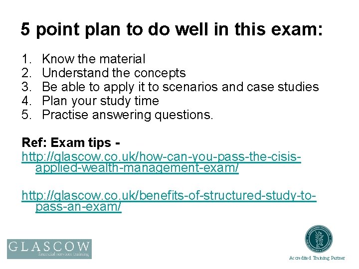 5 point plan to do well in this exam: 1. 2. 3. 4. 5.