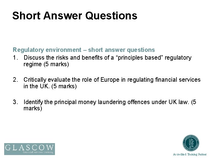 Short Answer Questions Regulatory environment – short answer questions 1. Discuss the risks and