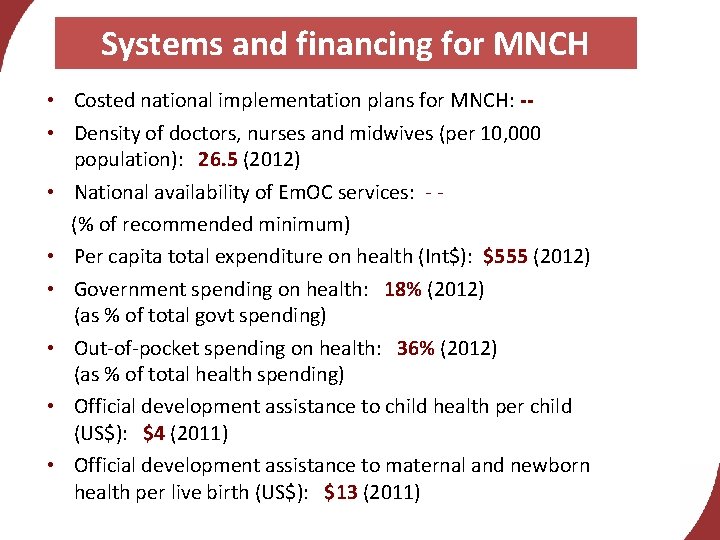 Systems and financing for MNCH • Costed national implementation plans for MNCH: - •