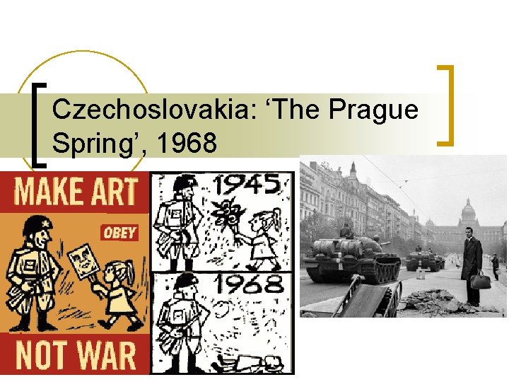 Czechoslovakia: ‘The Prague Spring’, 1968 