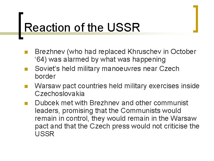 Reaction of the USSR n n Brezhnev (who had replaced Khruschev in October ‘