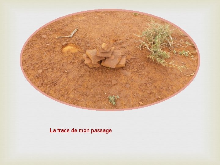 La trace de mon passage 