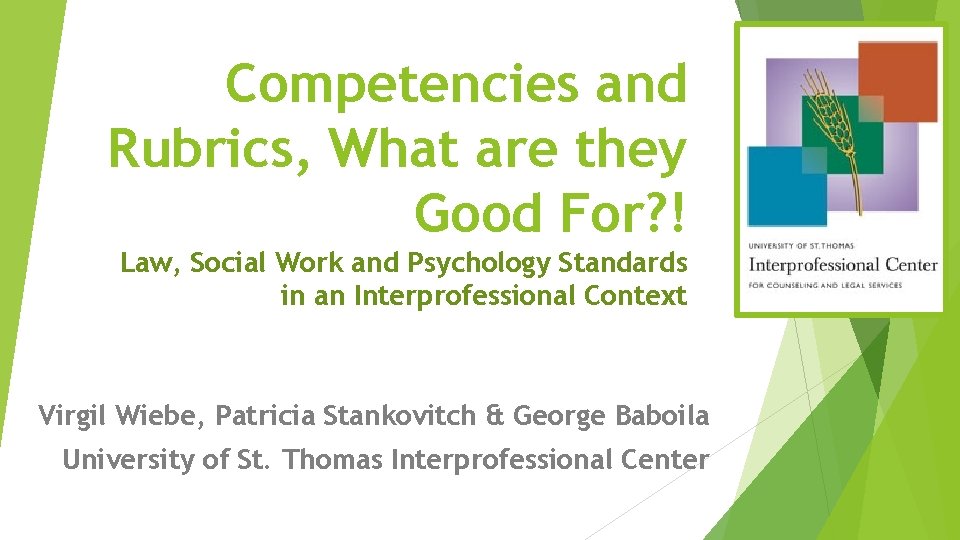 Competencies and Rubrics, What are they Good For? ! Law, Social Work and Psychology