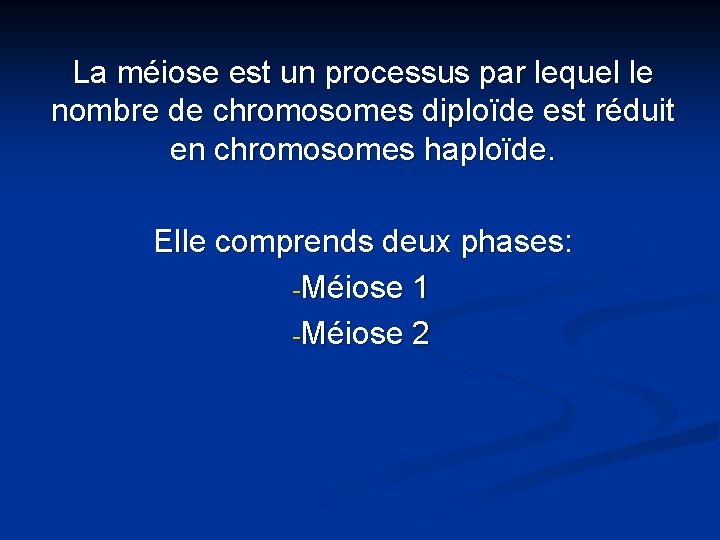 La méiose est un processus par lequel le nombre de chromosomes diploïde est réduit