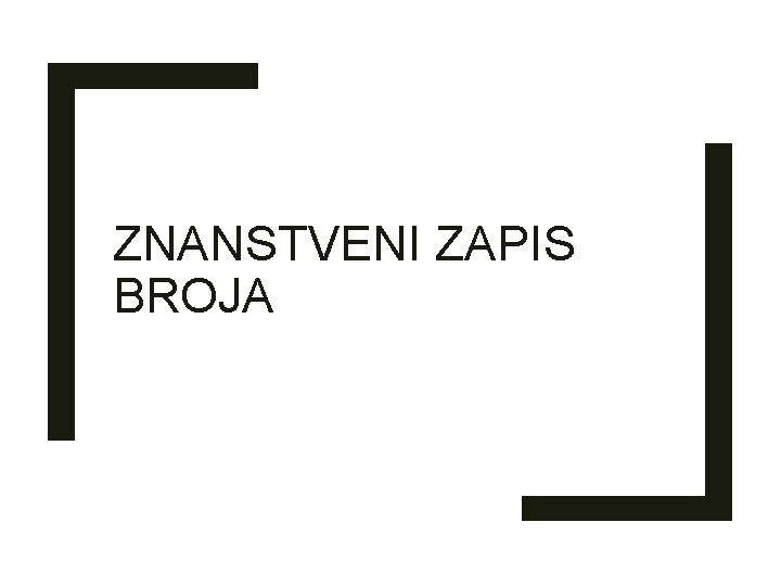 ZNANSTVENI ZAPIS BROJA 