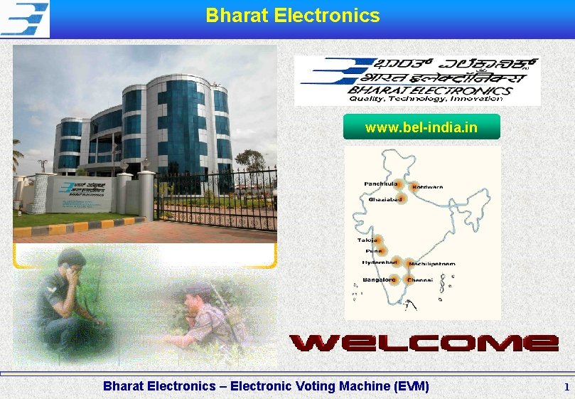 Bharat Electronics www. bel-india. in Bharat Electronics – Electronic Voting Machine (EVM) 1 