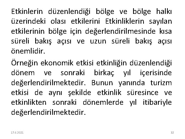 Etkinlerin düzenlendiği bölge ve bölge halkı üzerindeki olası etkilerini Etkinliklerin sayılan etkilerinin bölge için