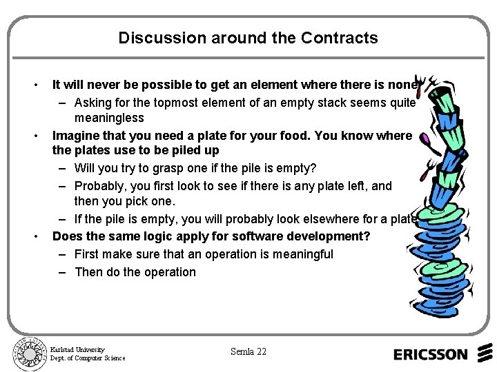 Discussion around the Contracts • • • It will never be possible to get