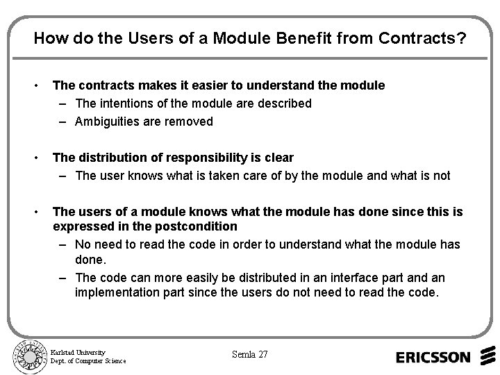 How do the Users of a Module Benefit from Contracts? • The contracts makes