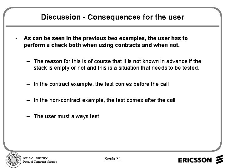 Discussion - Consequences for the user • As can be seen in the previous
