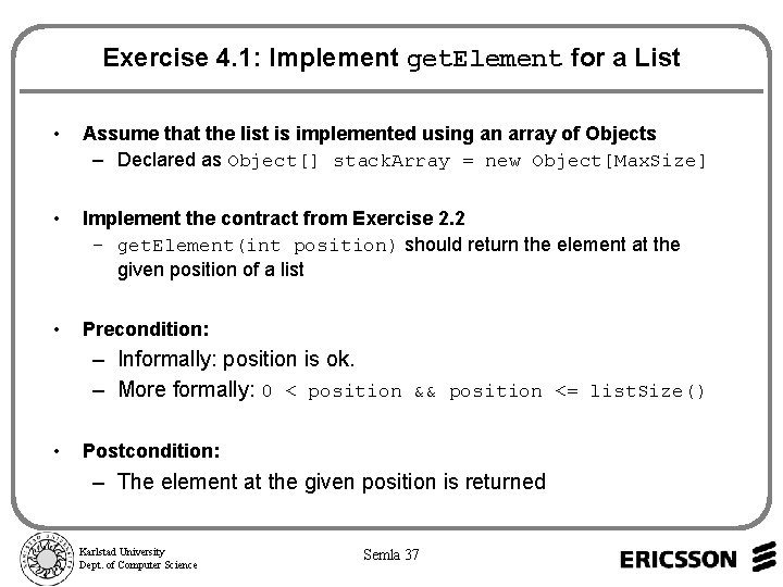 Exercise 4. 1: Implement get. Element for a List • Assume that the list
