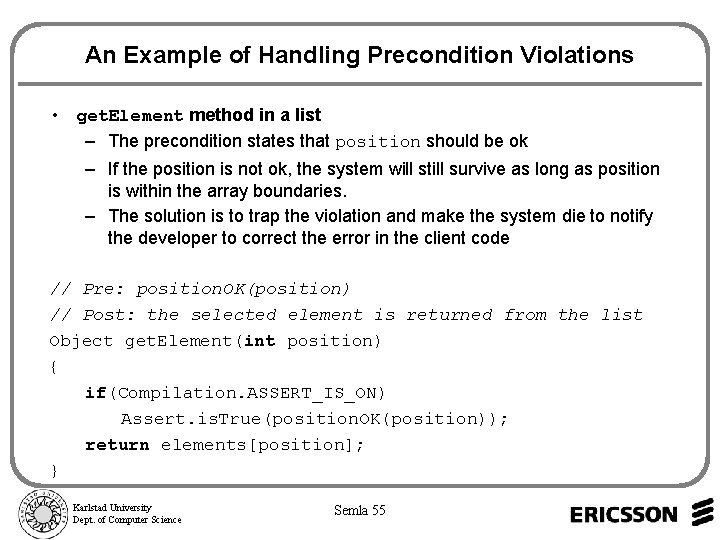 An Example of Handling Precondition Violations • get. Element method in a list –