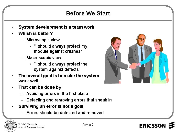 Before We Start • • • System development is a team work Which is