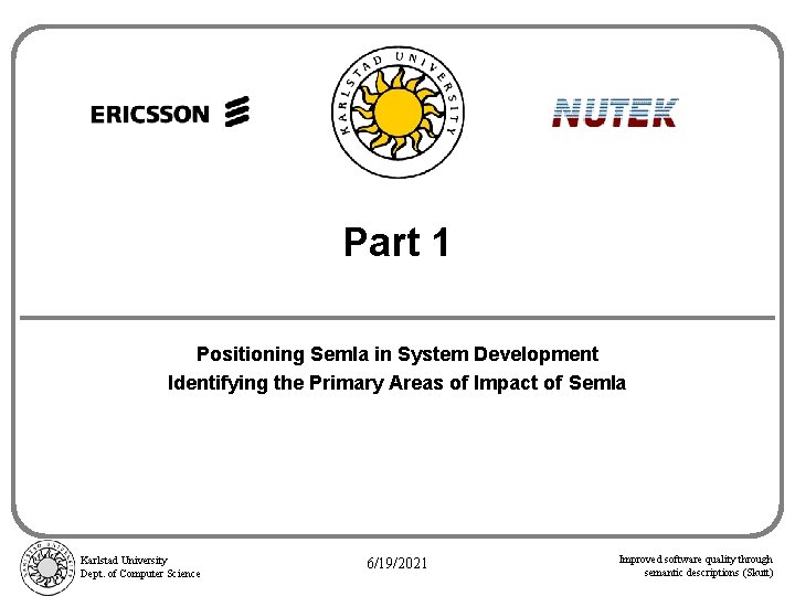 Part 1 Positioning Semla in System Development Identifying the Primary Areas of Impact of