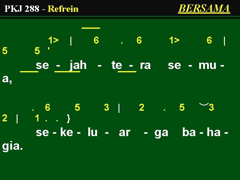 BERSAMA PKJ 288 - Refrein 5 1> 5 ' | 6 . 6 1>