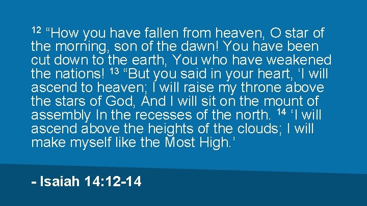 “How you have fallen from heaven, O star of the morning, son of the