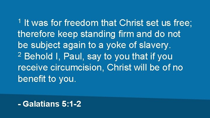 It was for freedom that Christ set us free; therefore keep standing firm and