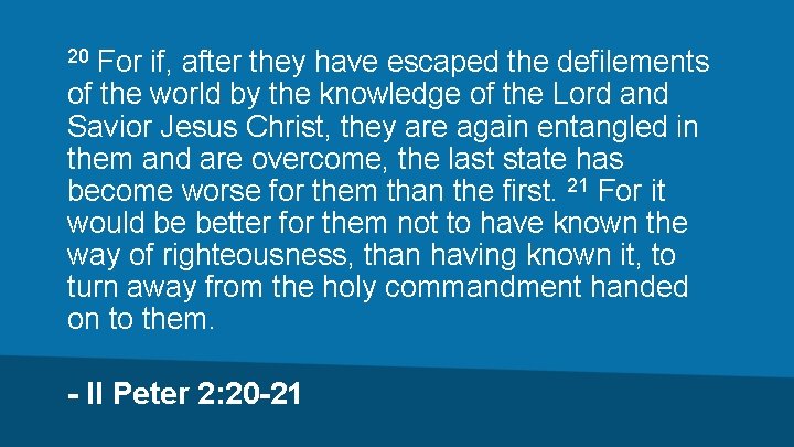 For if, after they have escaped the defilements of the world by the knowledge