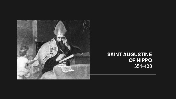 SAINT AUGUSTINE OF HIPPO 354 -430 