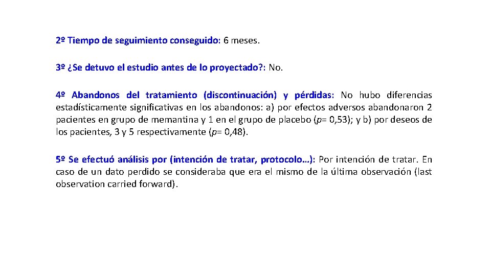 2º Tiempo de seguimiento conseguido: 6 meses. 3º ¿Se detuvo el estudio antes de