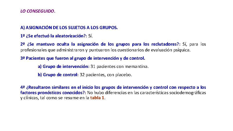 LO CONSEGUIDO. A) ASIGNACIÓN DE LOS SUJETOS A LOS GRUPOS. 1º ¿Se efectuó la