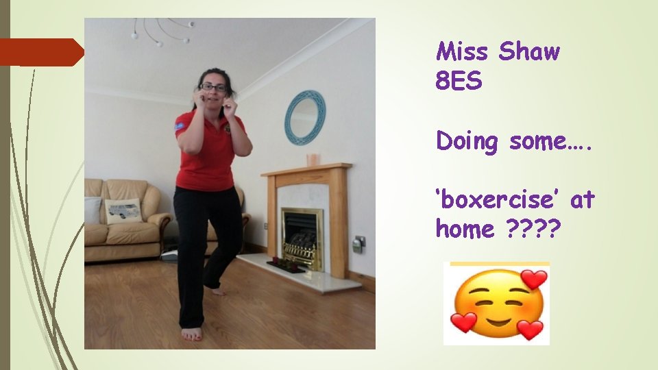 Miss Shaw 8 ES Doing some…. ‘boxercise’ at home ? ? 