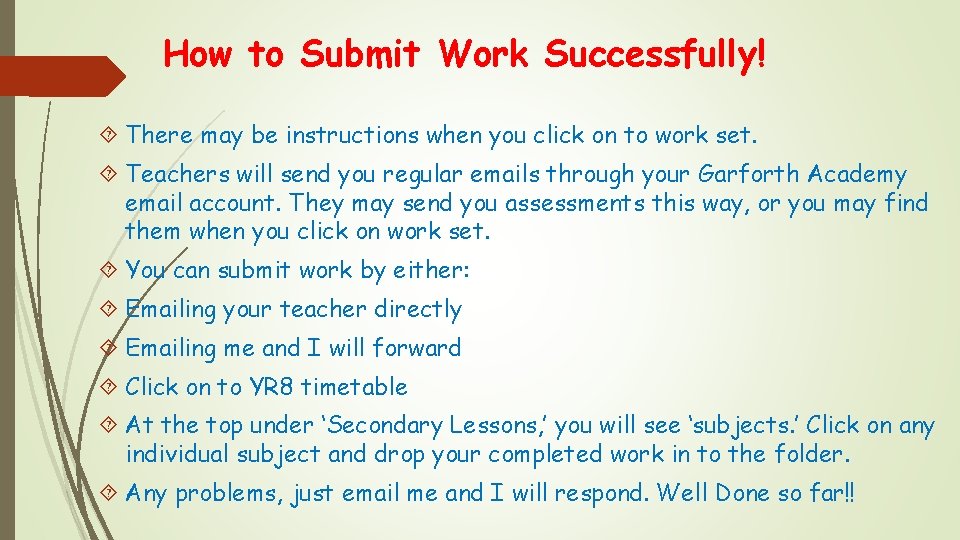 How to Submit Work Successfully! There may be instructions when you click on to