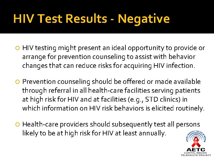 HIV Test Results - Negative HIV testing might present an ideal opportunity to provide