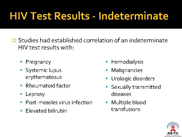 HIV Test Results - Indeterminate Studies had established correlation of an indeterminate HIV test